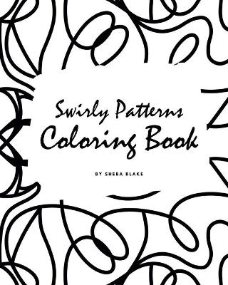 Book cover for Swirly Patterns Coloring Book for Adults (Large Softcover Adult Coloring Book)