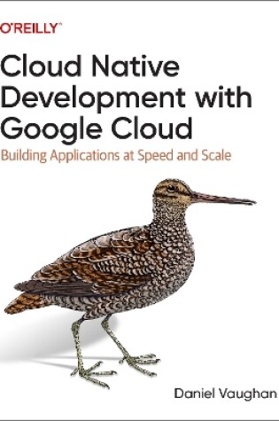 Cover of Programming Cloud Native Applications with Google Cloud