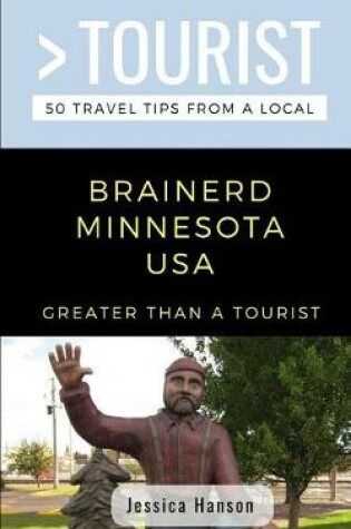 Cover of Greater Than a Tourist- Brainerd Minnesota USA