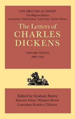 Cover of The British Academy/The Pilgrim Edition of the Letters of Charles Dickens: Volume 12: 1868-1870