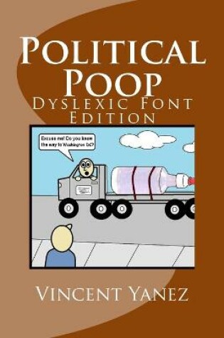 Cover of Political Poop (Dyslexic Font Edition)