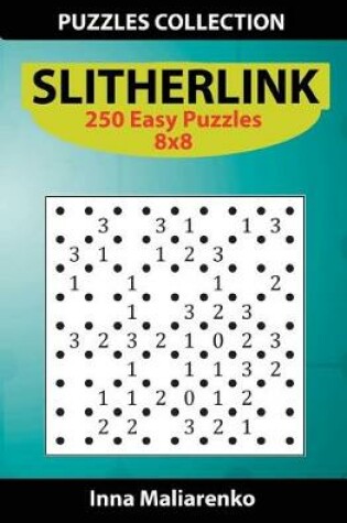 Cover of Slitherlink - 250 Easy Puzzles 8x8