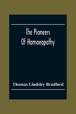 Book cover for The Pioneers Of Homoeopathy