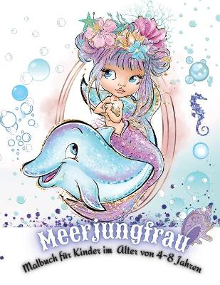 Book cover for Meerjungfrau Malbuch f�r Kinder im Alter von 4-8 Jahren