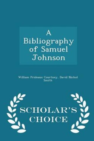 Cover of A Bibliography of Samuel Johnson - Scholar's Choice Edition