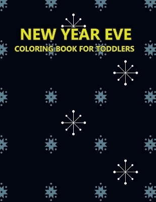 Book cover for New Year Eve Coloring Book For Toddlers