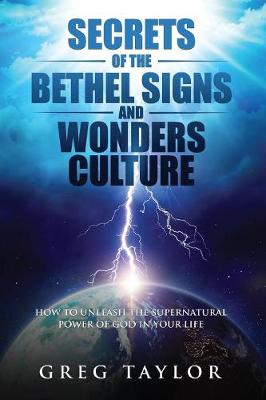 Book cover for Secrets of the Bethel Signs and Wonders Culture