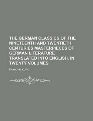 Book cover for The German Classics of the Nineteenth and Twentieth Centuries Masterpieces of German Literature Translated Into English. in Twenty Volumes Volume 06