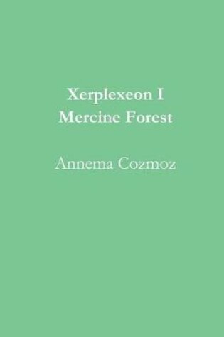 Cover of Xerplexeon I Mercine Forest