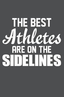 Book cover for The Best Athlets Are On The Sidelines