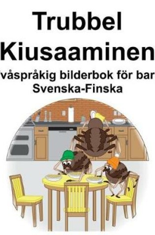 Cover of Svenska-Finska Trubbel/Kiusaaminen Tvåspråkig bilderbok för barn