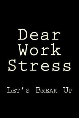 Book cover for Dear Work Stress Let's Break Up