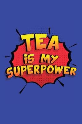 Book cover for Tea Is My Superpower