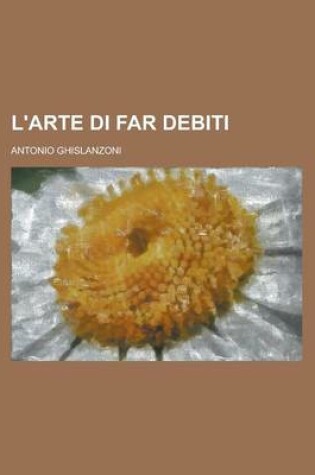 Cover of L'Arte Di Far Debiti