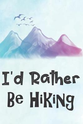 Book cover for I'd Rather Be Hiking