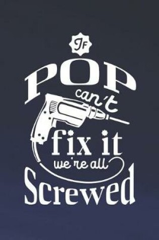 Cover of If Pop Can't Fix It We're All Screwed