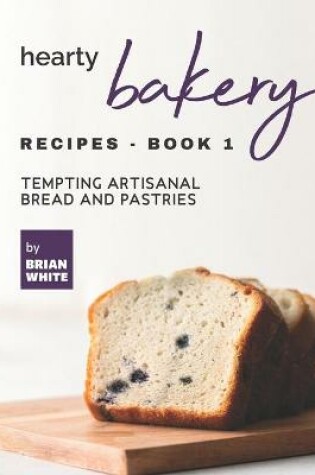 Cover of Hearty Bakery Recipes - Book 1