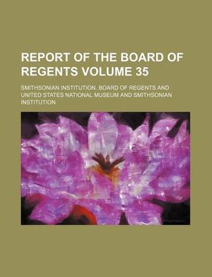 Book cover for Report of the Board of Regents Volume 35