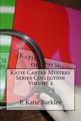 Book cover for Katie Carter Mystery Series Collection Volume 2