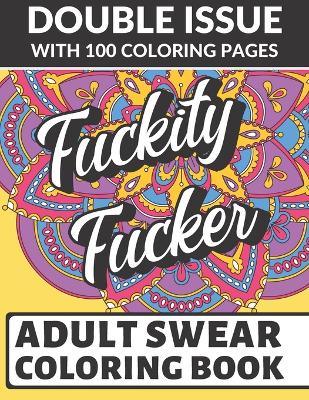 Book cover for Fuckity Fuck Adult Swear Coloring Book