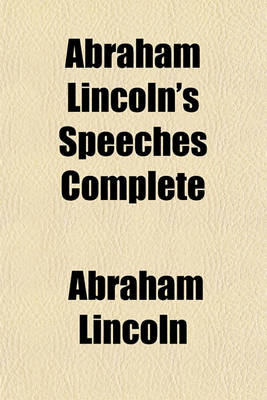 Book cover for Abraham Lincoln's Speeches Complete