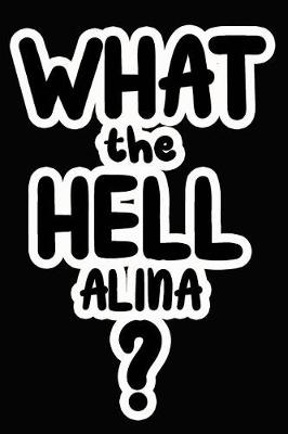 Book cover for What the Hell Alina?