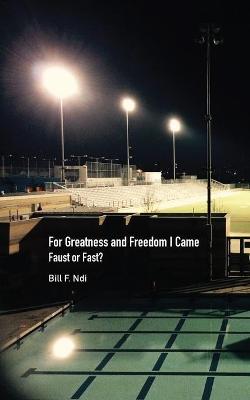 Book cover for For Greatness and Freedom I Came