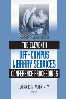 Book cover for The Eleventh Off-Campus Library Services Conference Proceedings