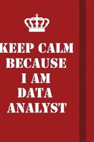 Cover of Keep Calm Because I Am Data Analyst