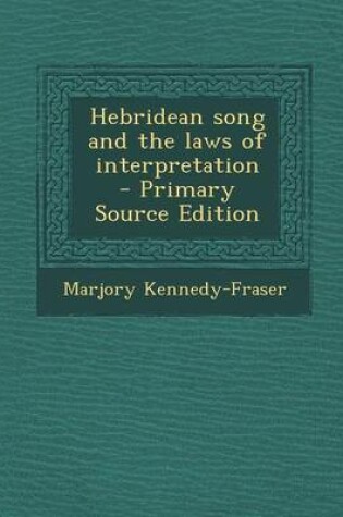 Cover of Hebridean Song and the Laws of Interpretation - Primary Source Edition