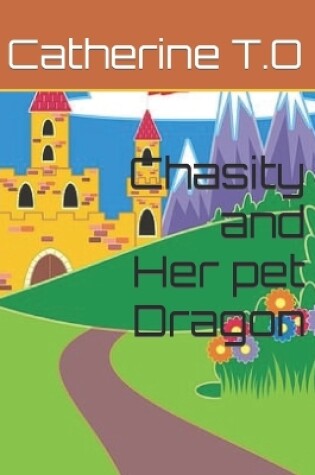 Cover of Chasity and Her pet Dragon