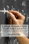 Book cover for Linear Algebra Jump Start and Catch Up
