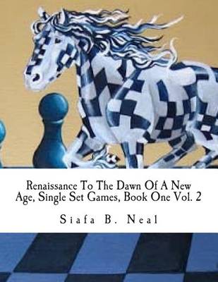 Book cover for Renaissance To The Dawn Of A New Age, Single Set Games, Book One Vol. 2