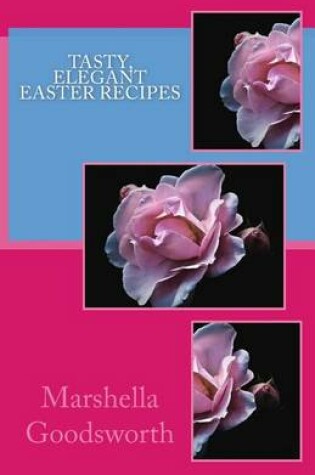 Cover of Tasty, Elegant Easter Recipes