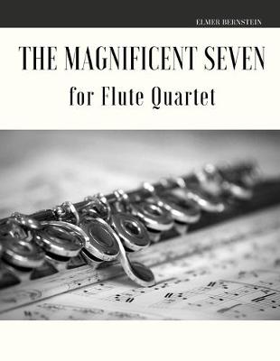 Book cover for The Magnificent Seven for Flute Quartet