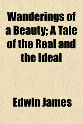 Book cover for Wanderings of a Beauty; A Tale of the Real and the Ideal