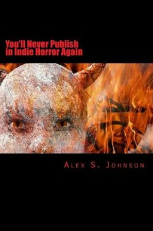 Cover of You'll Never Publish in Indie Horror Again