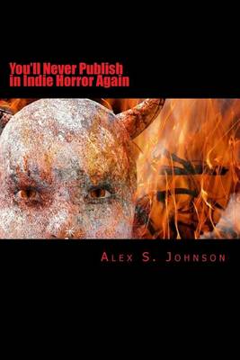 Book cover for You'll Never Publish in Indie Horror Again