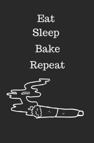 Cover of Eat, Sleep, Bake, Repeat