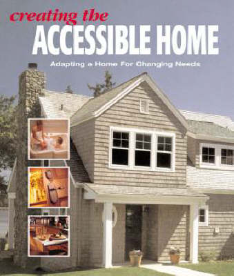 Cover of Creating the Accessible Home