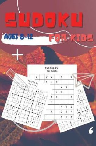 Cover of Sudoku For Kids Ages 8-12 Vol 6