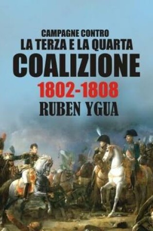 Cover of Campagne Contro La Terza E La Quarta Coalizione