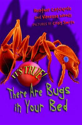 Cover of It's True! There ARE bugs in your bed (4)
