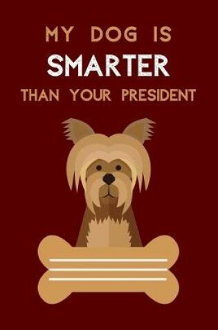 Cover of My Dog Is Smarter Than Your President