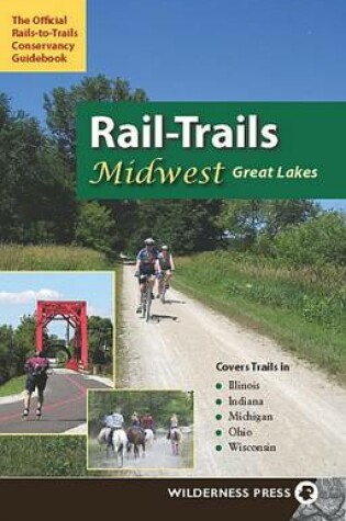 Cover of Rail-Trails Midwest Great Lakes