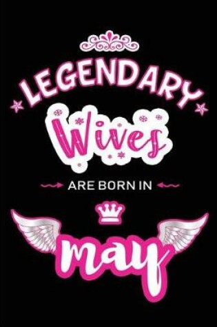 Cover of Legendary Wives are born in May