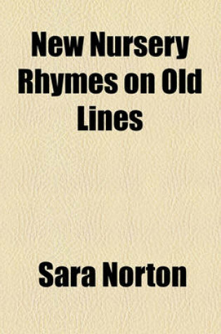 Cover of New Nursery Rhymes on Old Lines