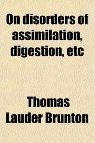 Cover of On Disorders of Assimilation, Digestion, Etc