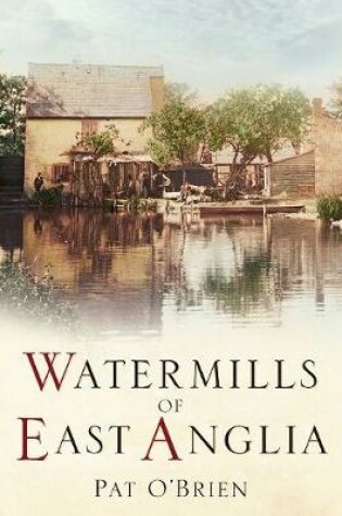 Cover of Watermills of East Anglia