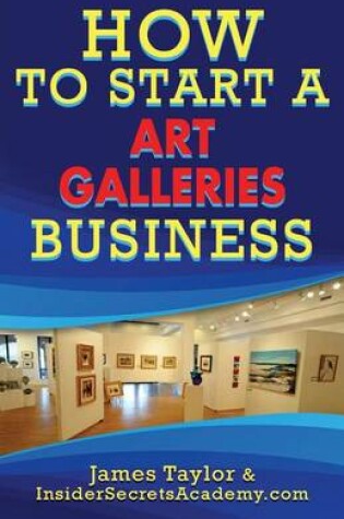 Cover of How to Start an Art Galleries Business